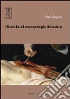 Ricerche di antropologia filosofica Ricerche di antropologia filosofica