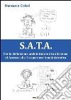 S.A.T.A. Per la definizione architetturale di un sistema di accesso alla trasparenza amministrativa S.A.T.A. Per la definizione architetturale di un sistema di accesso alla trasparenza amministrativa